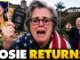 Rosie SURRENDERS! Returns to America…