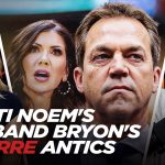Kristi Noem's Husband Bryon's Bizarre Antics CONTINUE as New Reports Come Out
