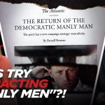The PATHETIC Way Dems are Trying to Court "Manly Men"