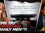 The PATHETIC Way Dems are Trying to Court "Manly Men"