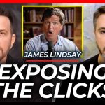Exposing Where Tucker’s Clicks Are Really Coming From & His Dangerous Game | James Lindsay