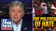 Hannity: These ‘BRAINWASHED SOCIALISTS’ want to destroy our entire system