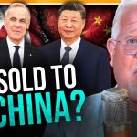 EXPOSED: Why Canada's Globalist Prime Minister is Siding with China OVER America