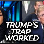 Dems Reaction to Ilhan Omar Raid Proves That Trump’s Trap Worked